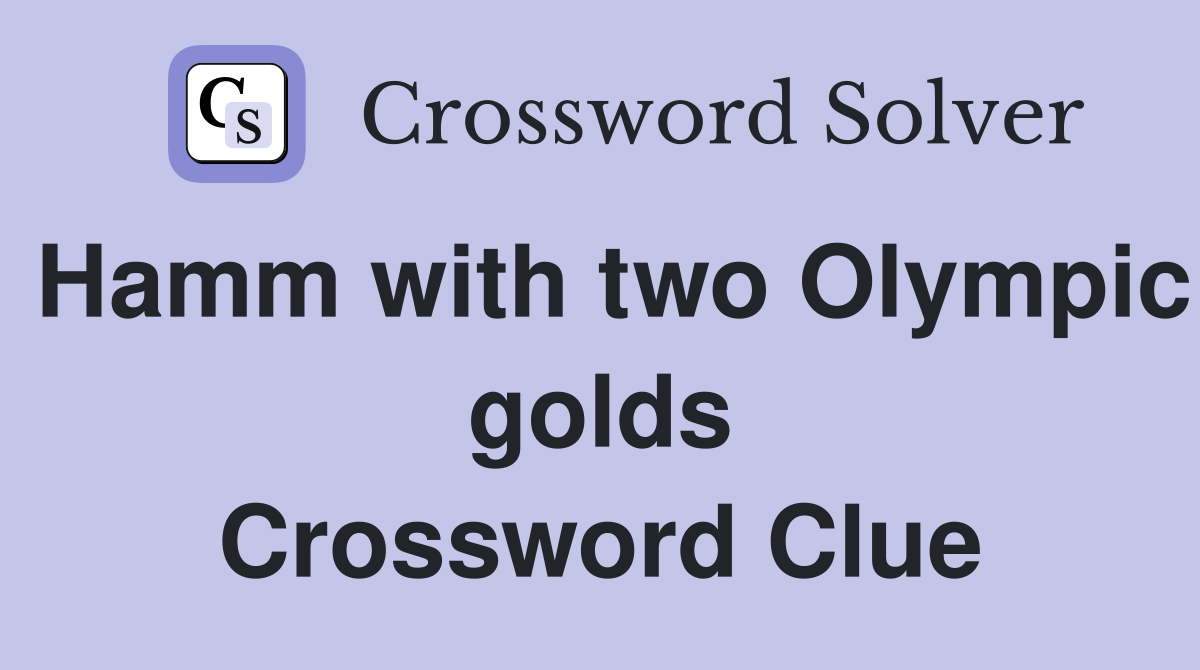 Hamm with two Olympic golds Crossword Clue