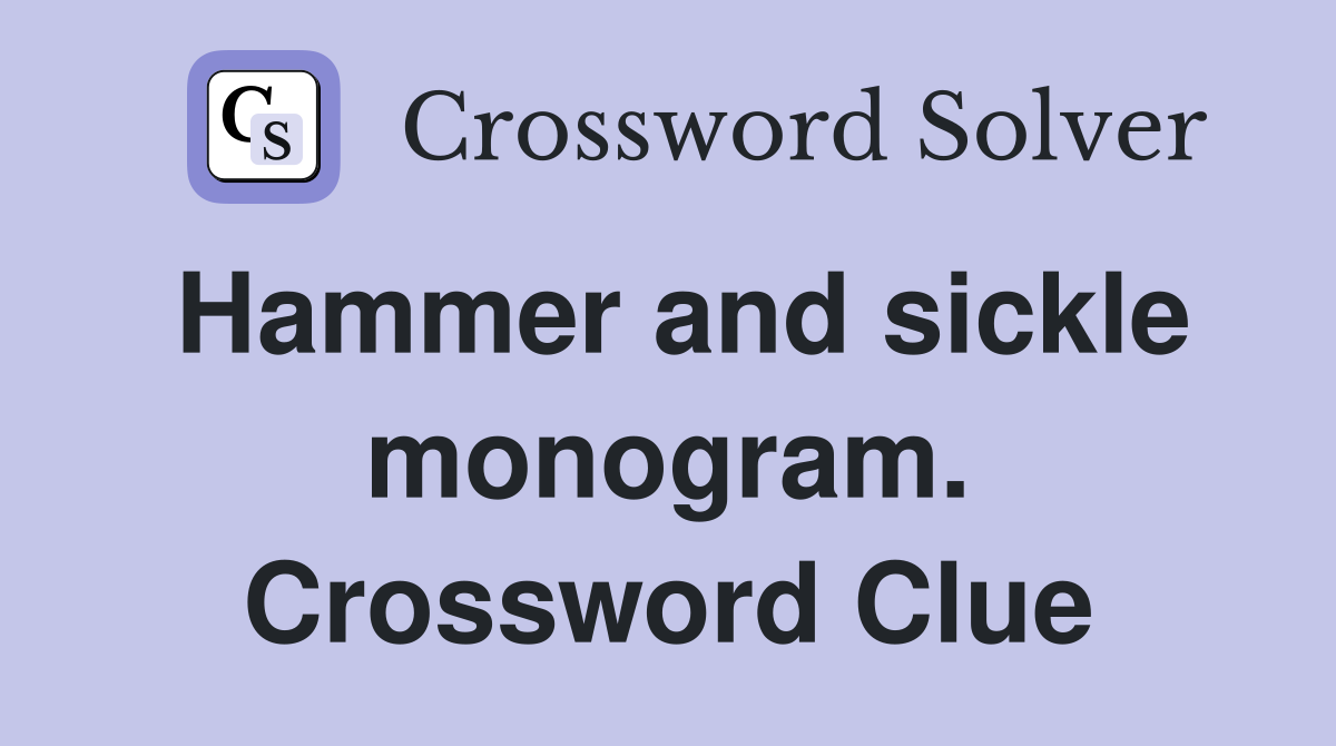 Hammer and sickle monogram. Crossword Clue