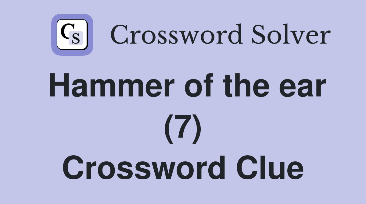 Hammer of the ear (7) Crossword Clue