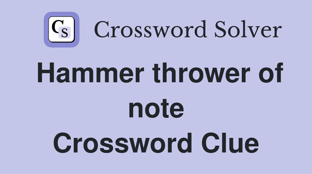 Hammer thrower of note Crossword Clue