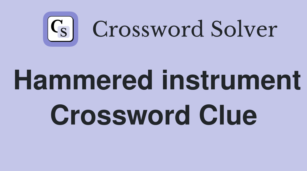 Hammered instrument Crossword Clue