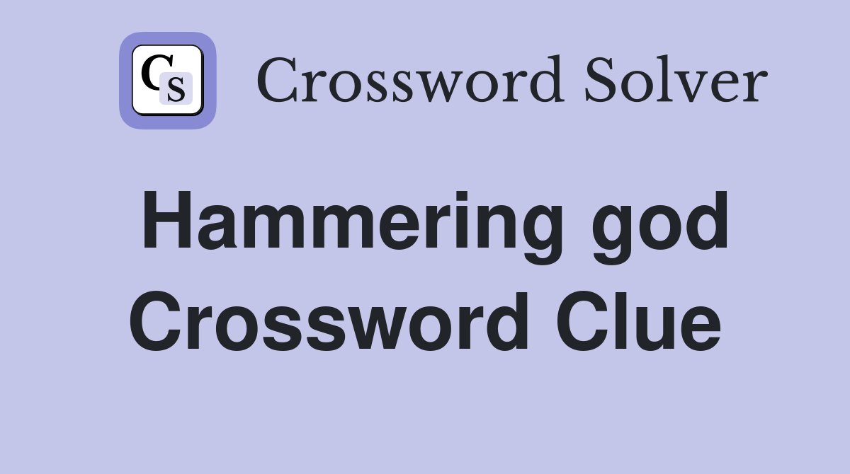 Hammering god Crossword Clue