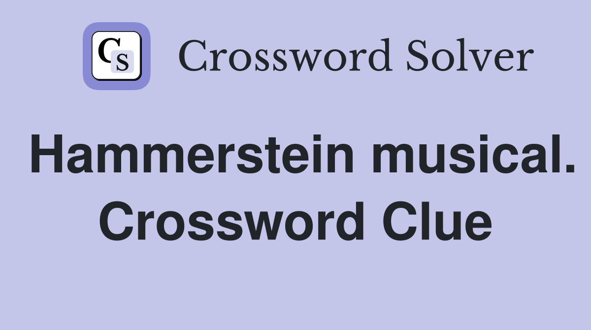 Hammerstein musical. Crossword Clue