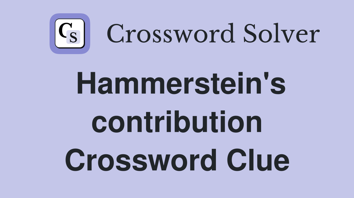 Hammerstein's contribution Crossword Clue