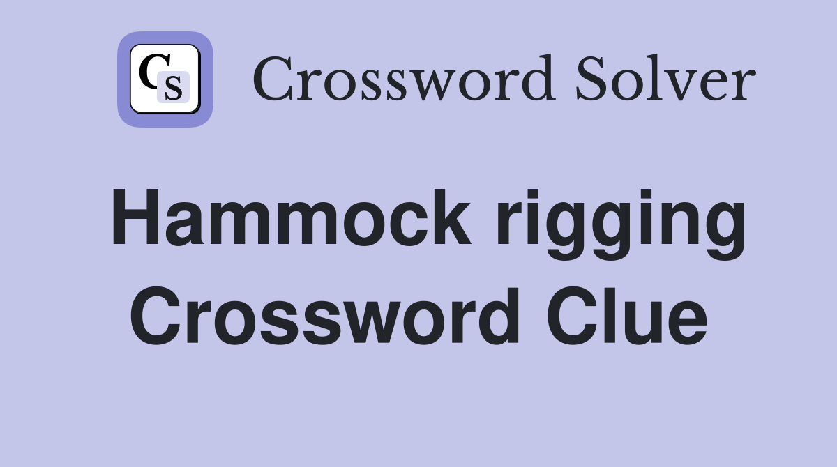Hammock rigging Crossword Clue
