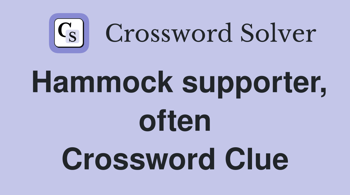 Hammock supporter, often Crossword Clue
