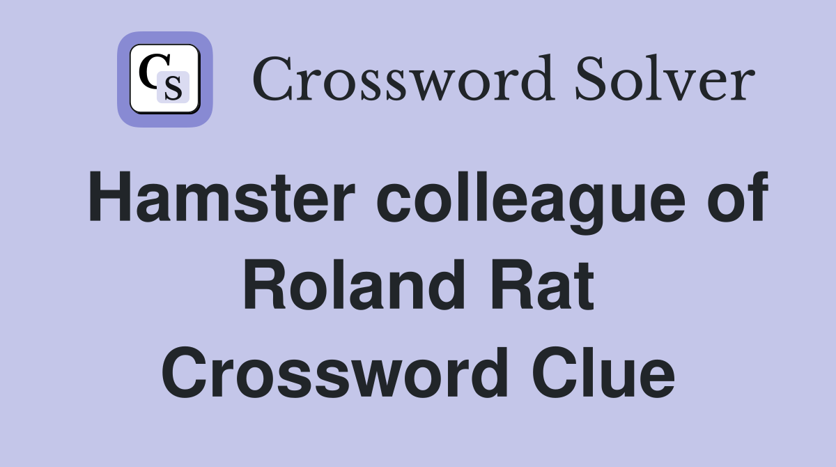 Hamster colleague of Roland Rat Crossword Clue