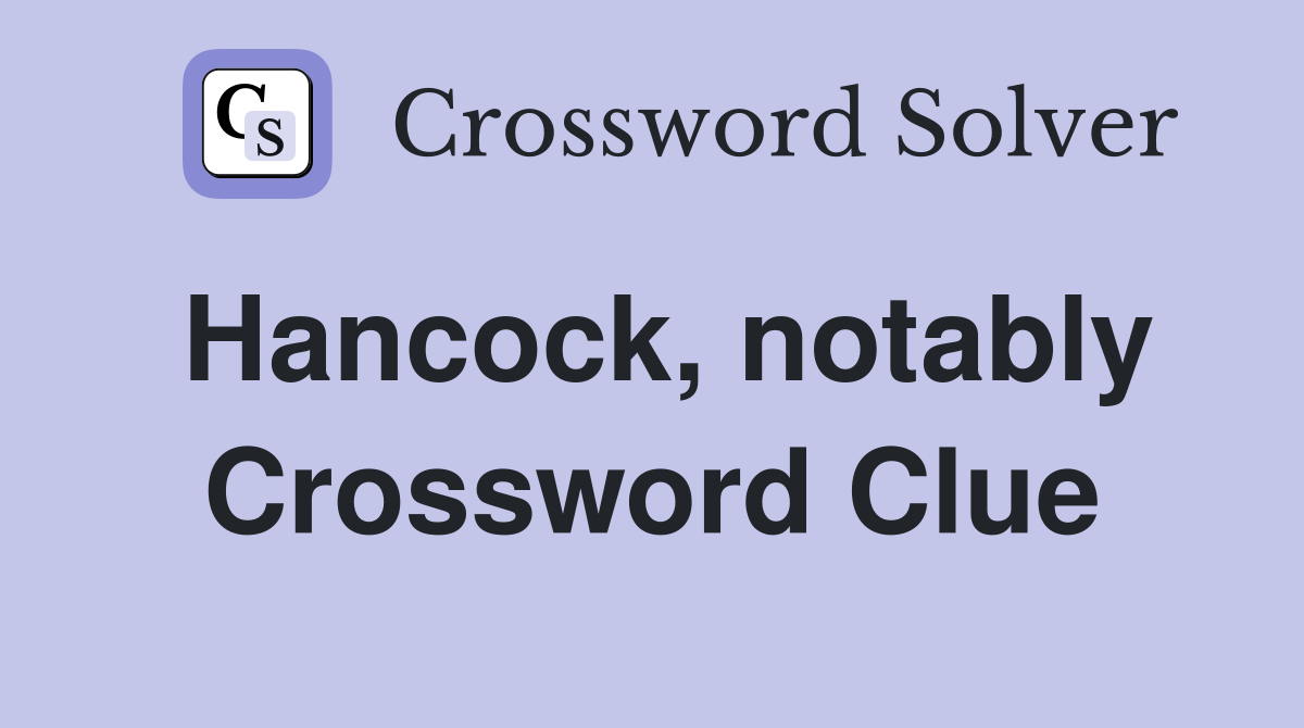 Hancock, notably Crossword Clue