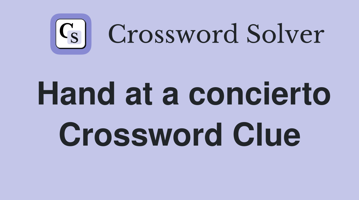 Hand at a concierto Crossword Clue