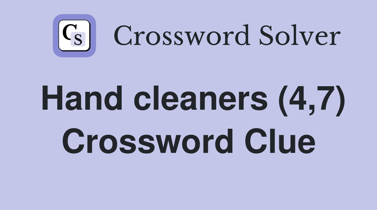 Hand cleaners (4,7) Crossword Clue