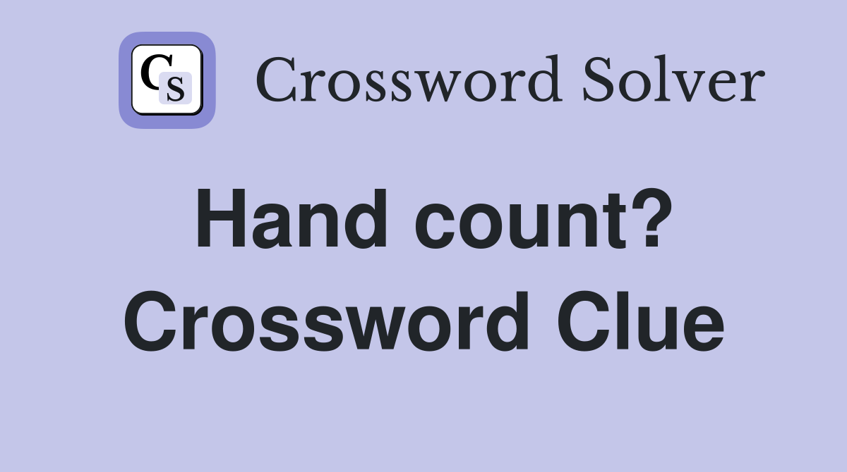 Hand count? Crossword Clue