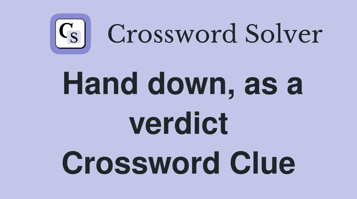 Hand down, as a verdict Crossword Clue