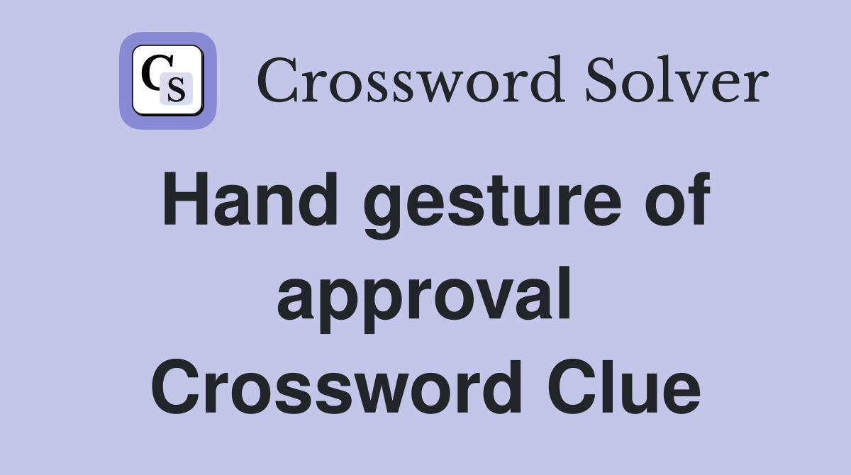 Hand gesture of approval Crossword Clue