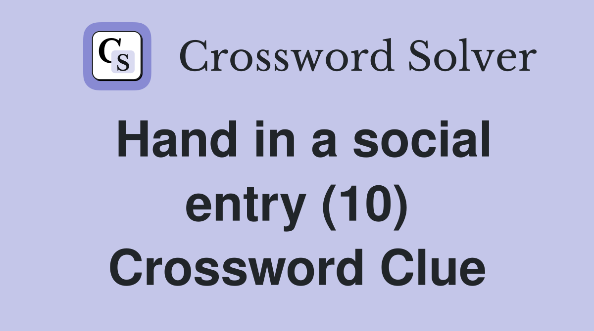 Hand in a social entry (10) Crossword Clue