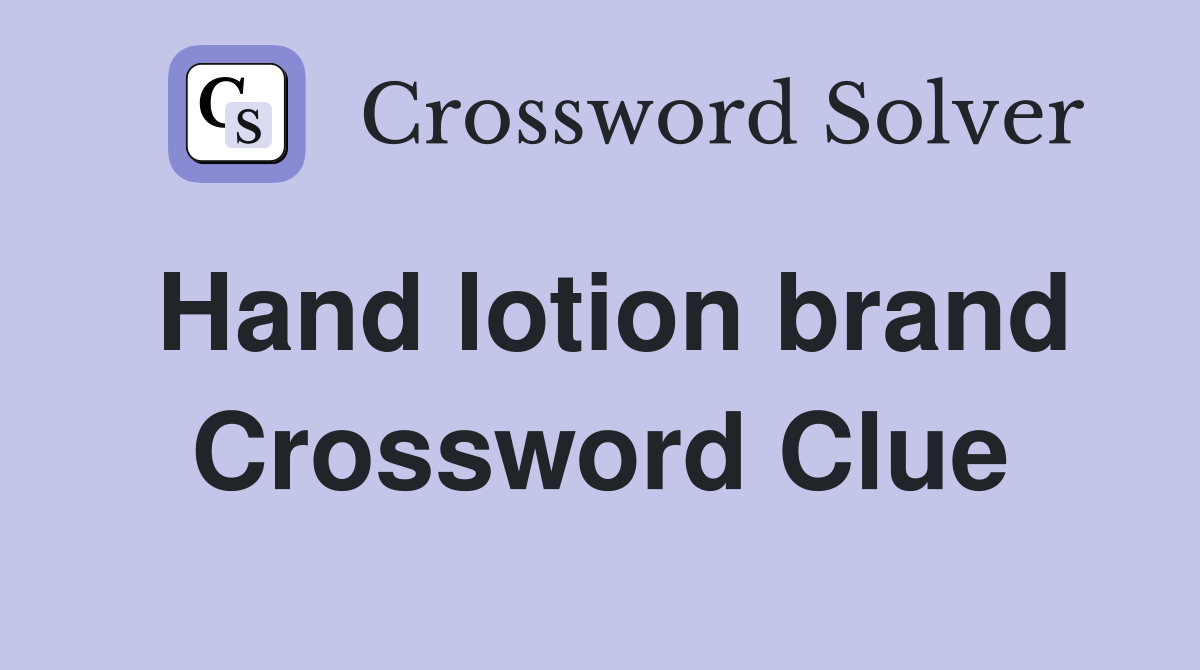 Hand lotion brand Crossword Clue