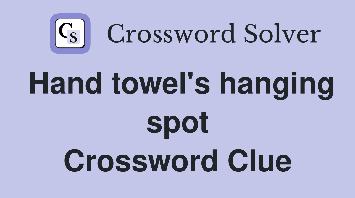 Hand towel's hanging spot Crossword Clue