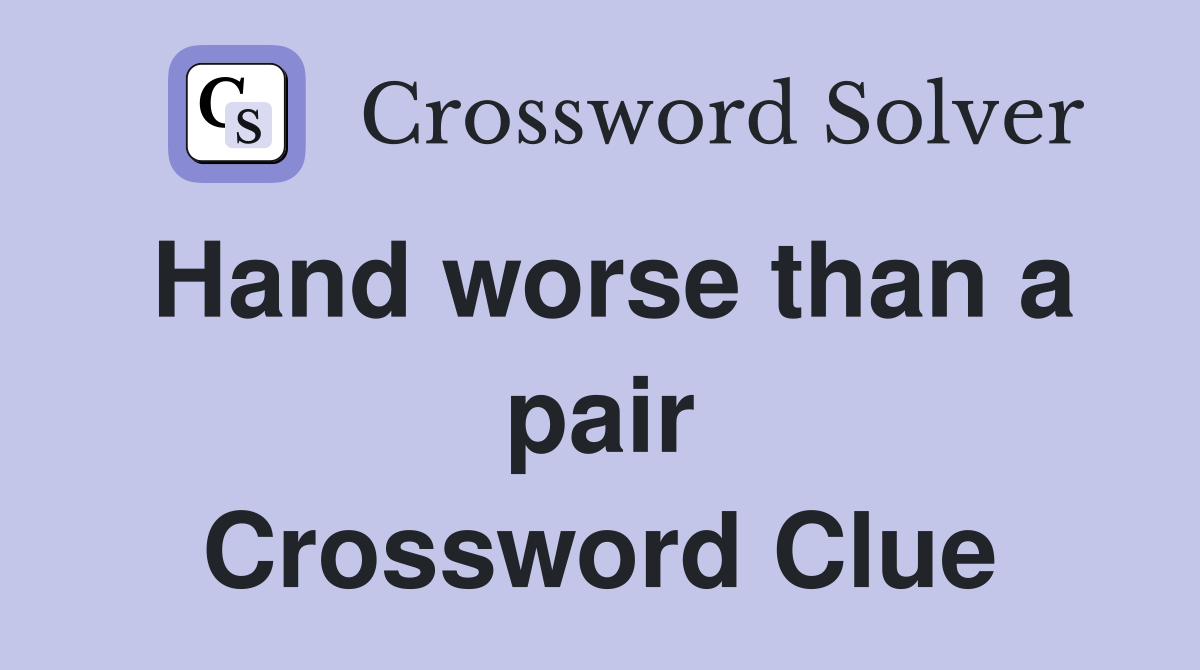 Hand worse than a pair Crossword Clue