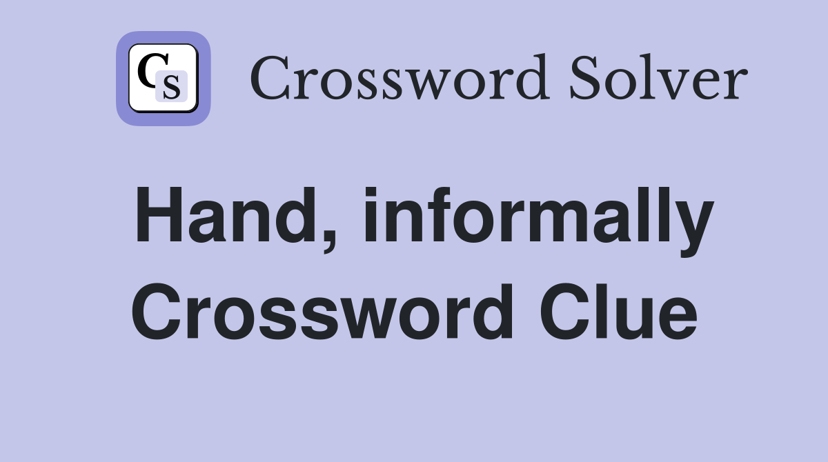 Hand, informally Crossword Clue