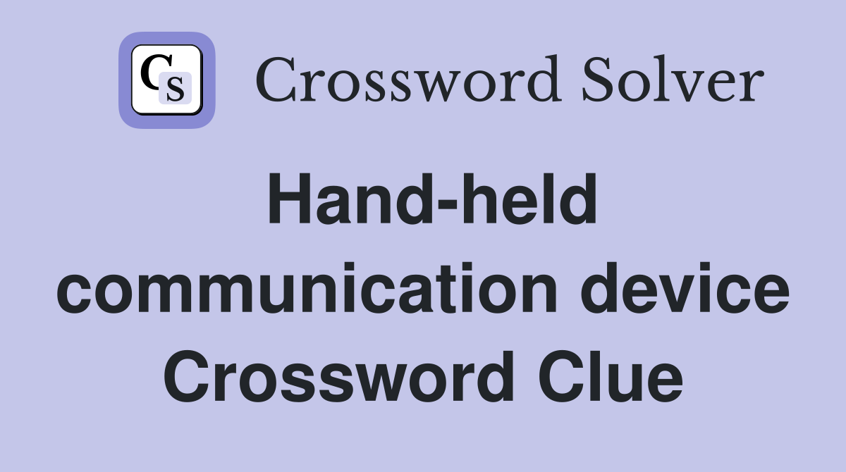 Hand-held communication device Crossword Clue