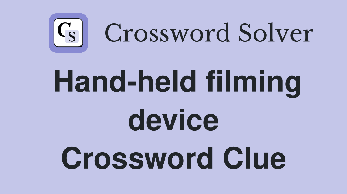 Hand-held filming device Crossword Clue