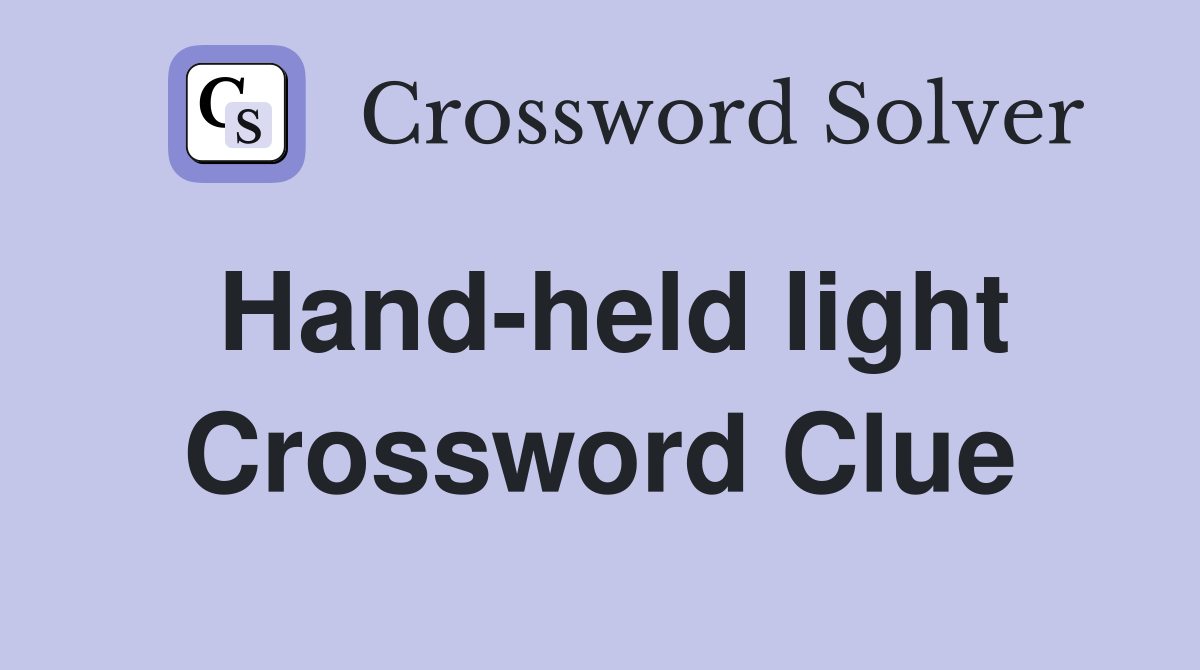 Hand-held light Crossword Clue