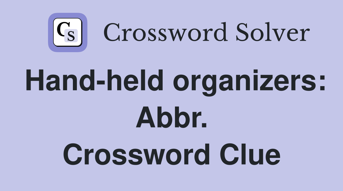 Hand-held organizers: Abbr. Crossword Clue