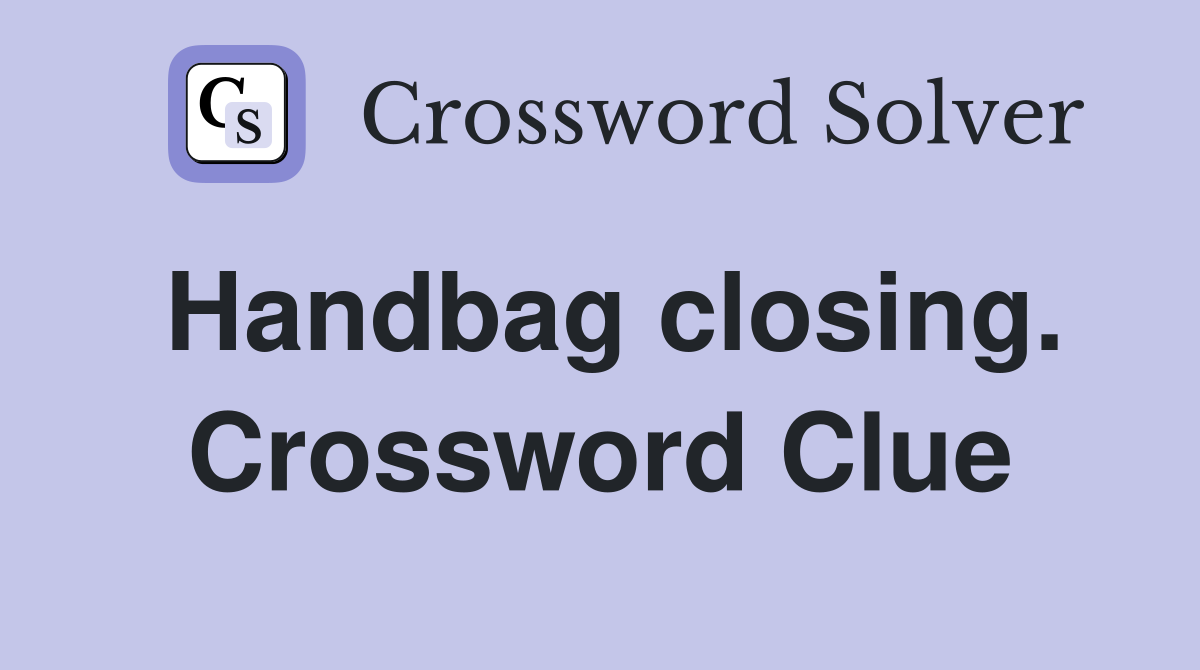 Handbag closing. Crossword Clue