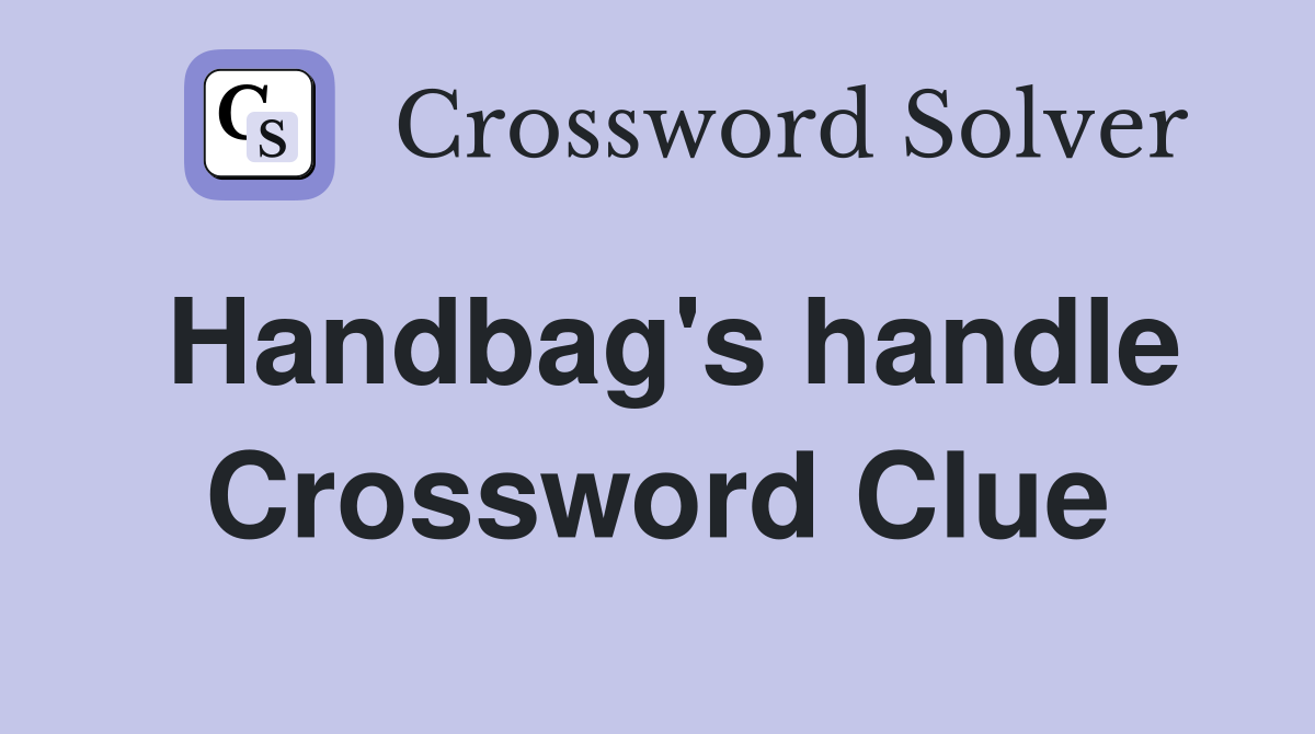 Handbag's handle Crossword Clue