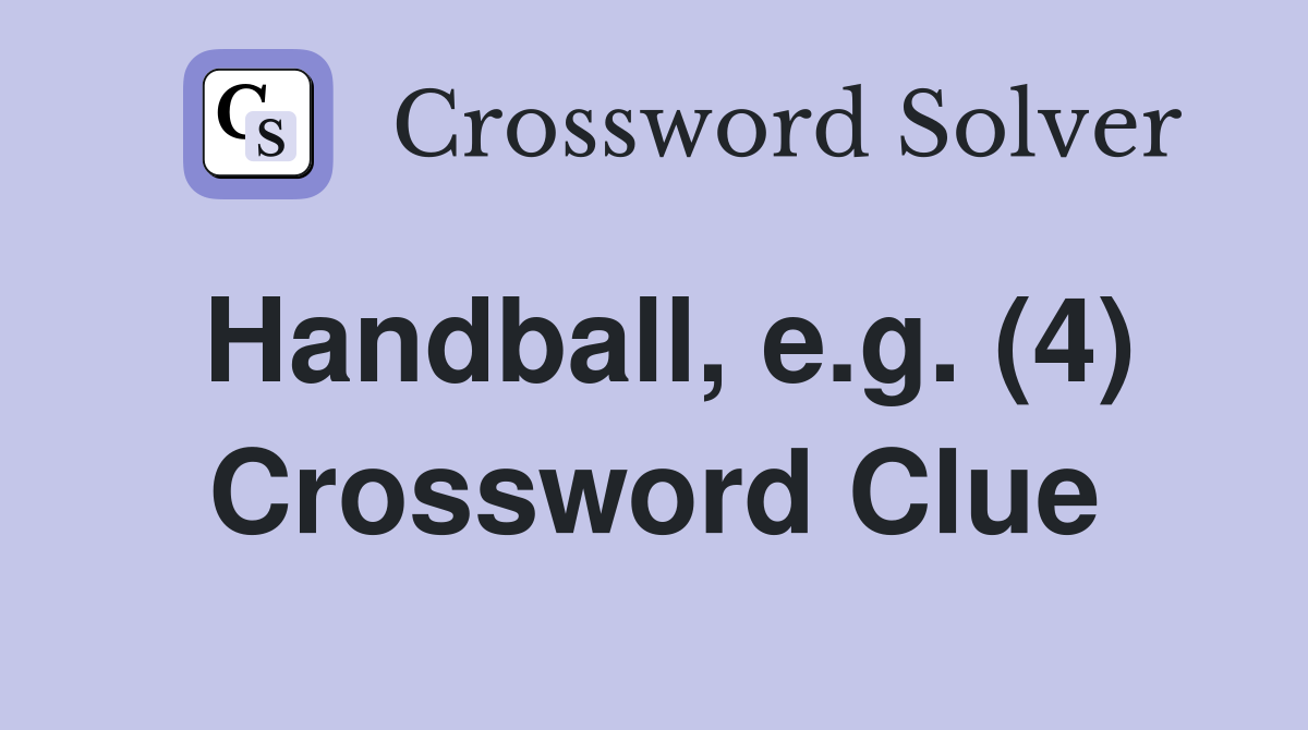 Handball, e.g. (4) Crossword Clue
