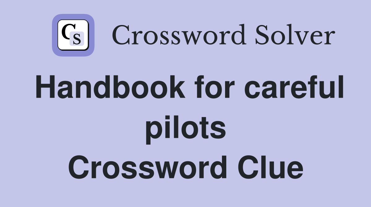 Handbook for careful pilots Crossword Clue