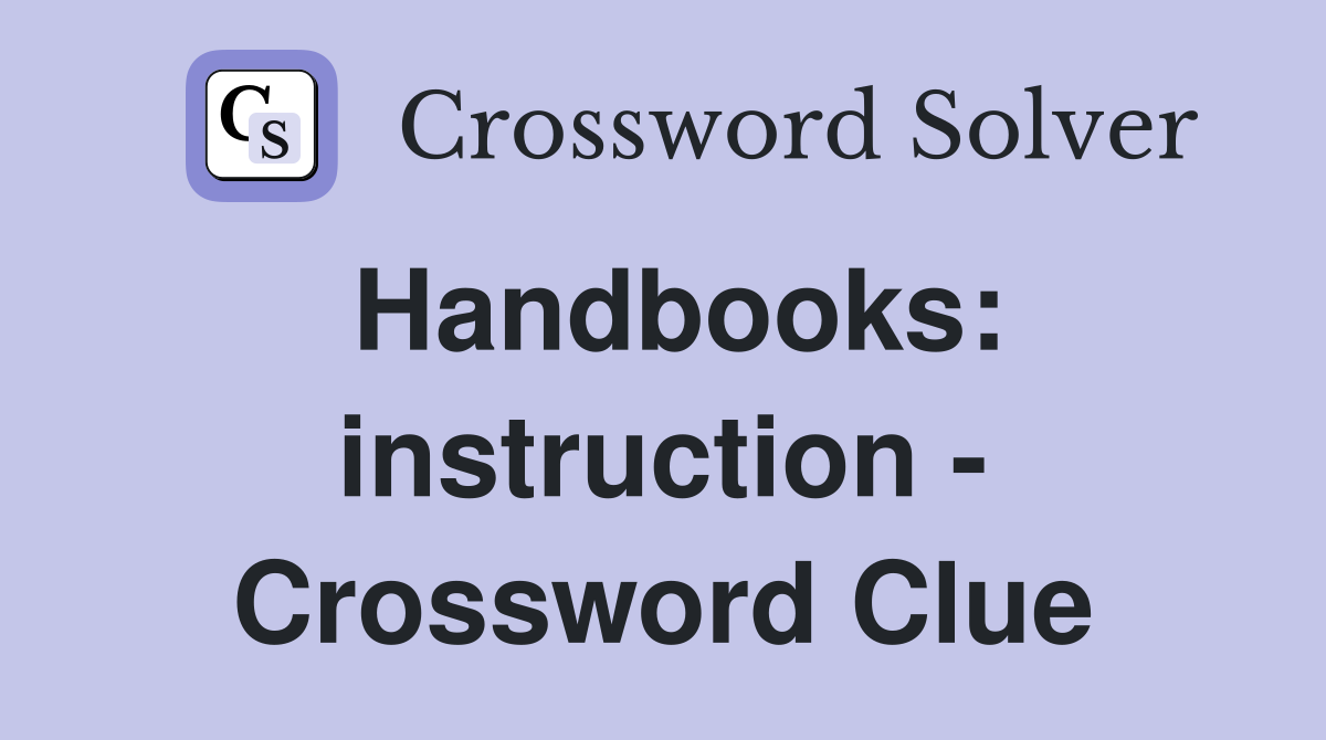 Handbooks: instruction - Crossword Clue