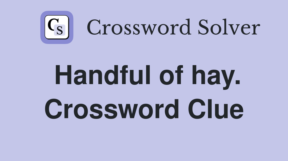 Handful of hay. Crossword Clue