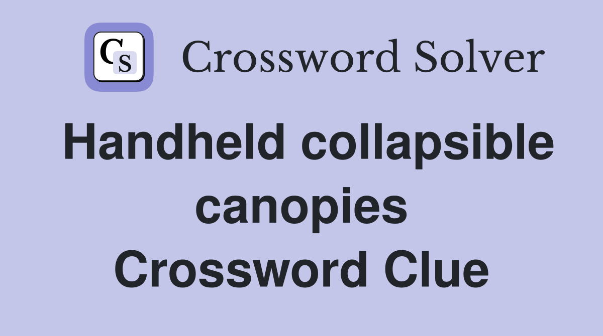 Handheld collapsible canopies Crossword Clue