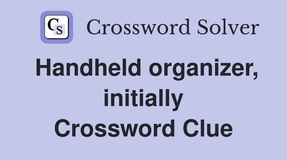 Handheld organizer, initially Crossword Clue