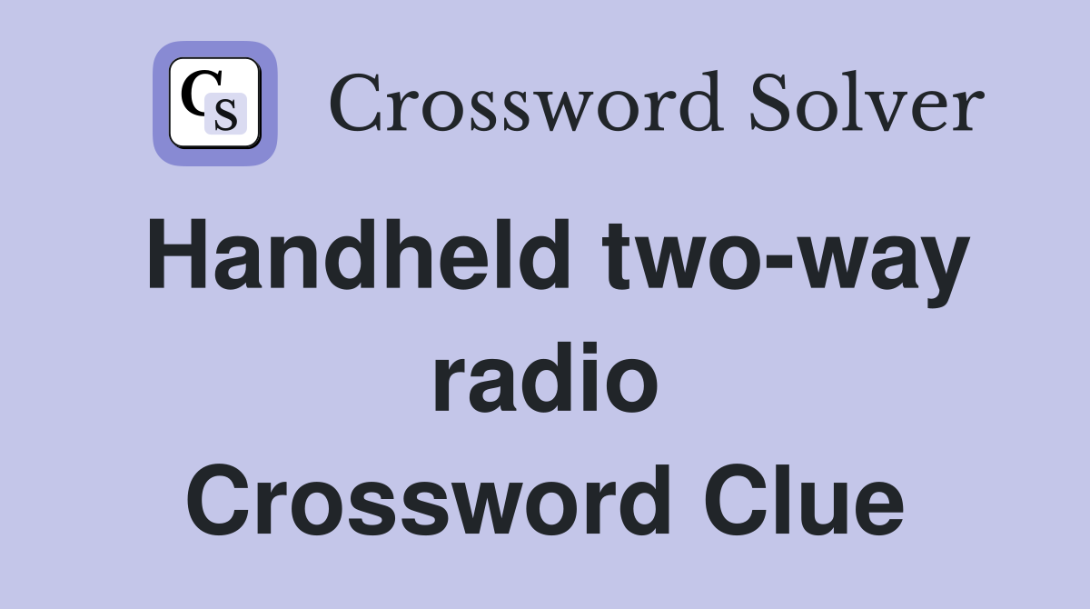 Handheld two-way radio Crossword Clue