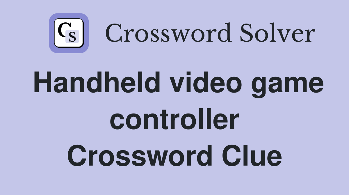 Handheld video game controller Crossword Clue