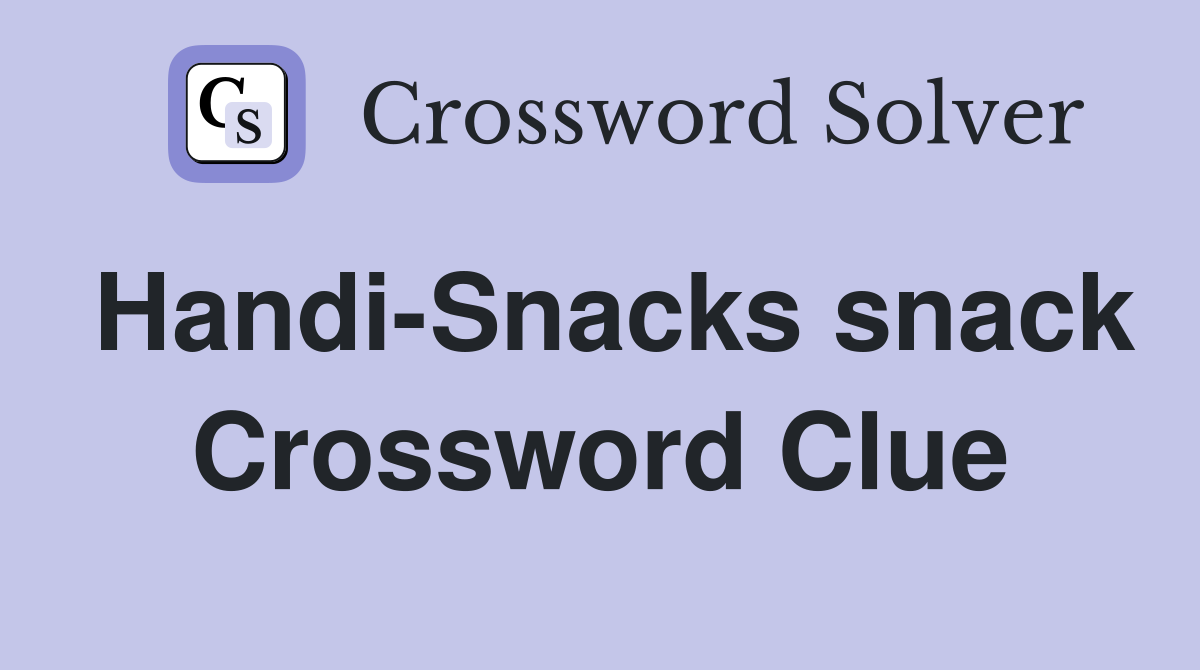 Handi-Snacks snack Crossword Clue