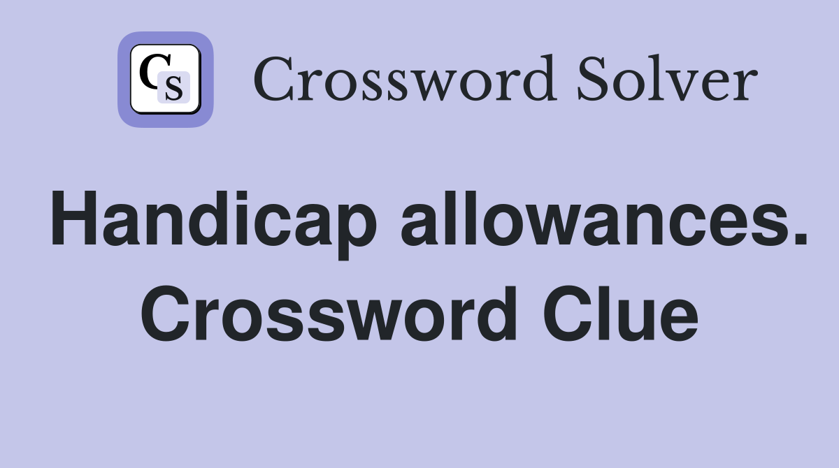 Handicap allowances. Crossword Clue