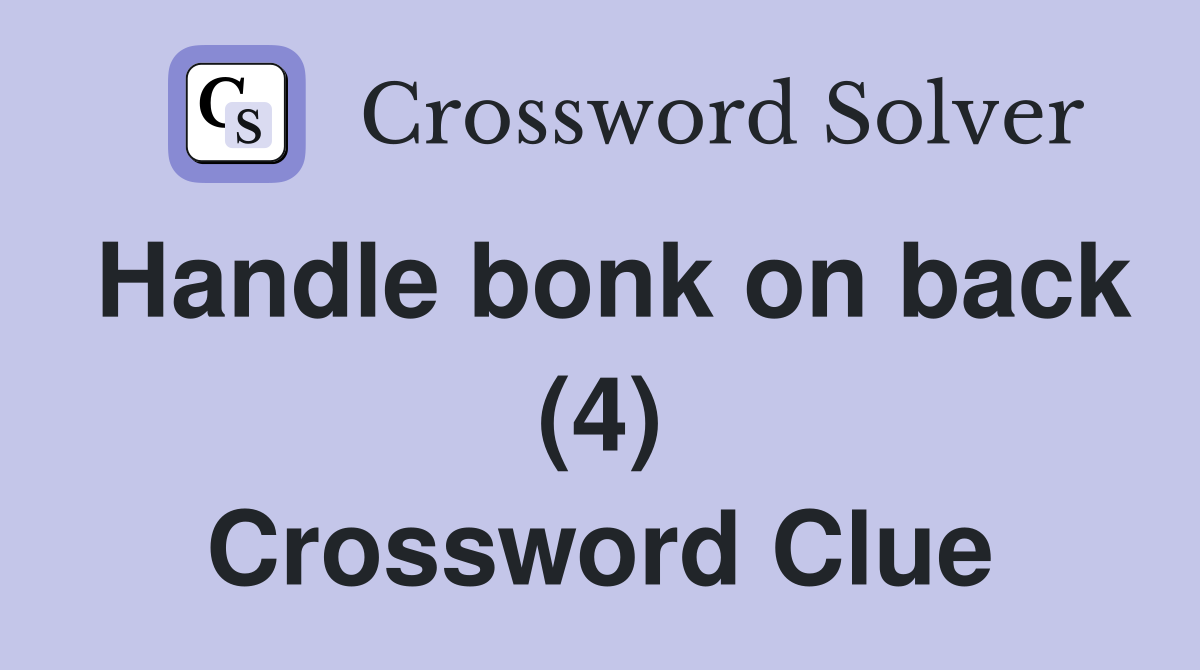 Handle bonk on back (4) Crossword Clue