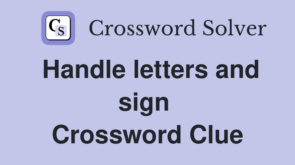 Handle letters and sign  Crossword Clue