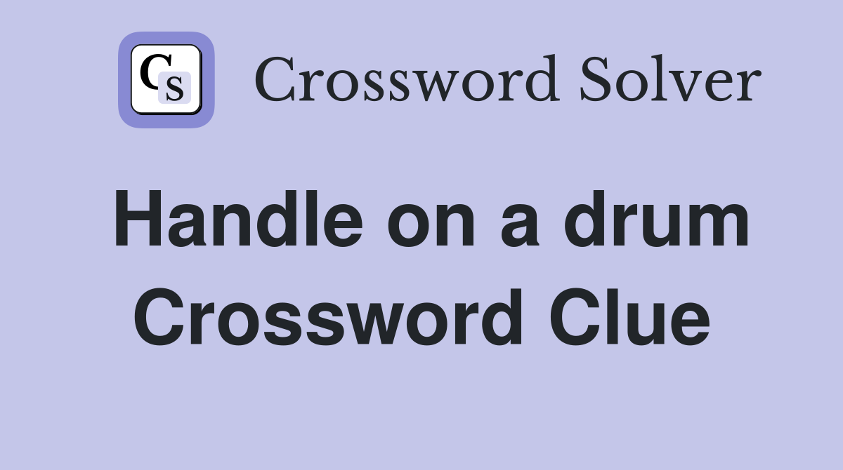 Handle on a drum Crossword Clue