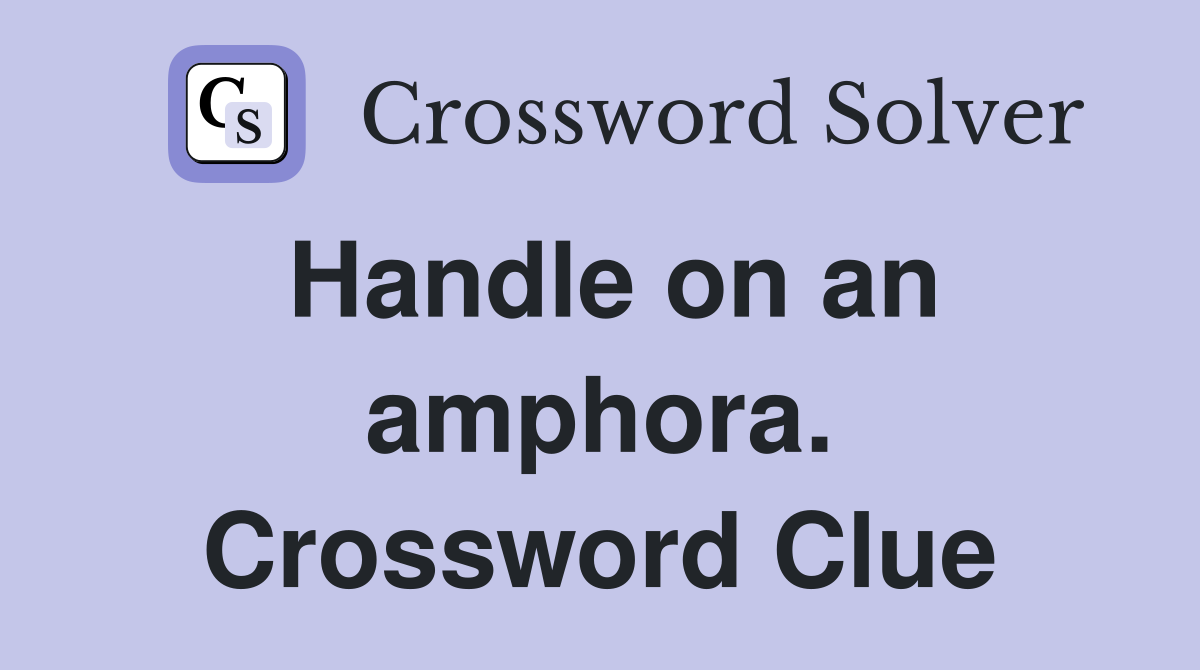 Handle on an amphora. Crossword Clue
