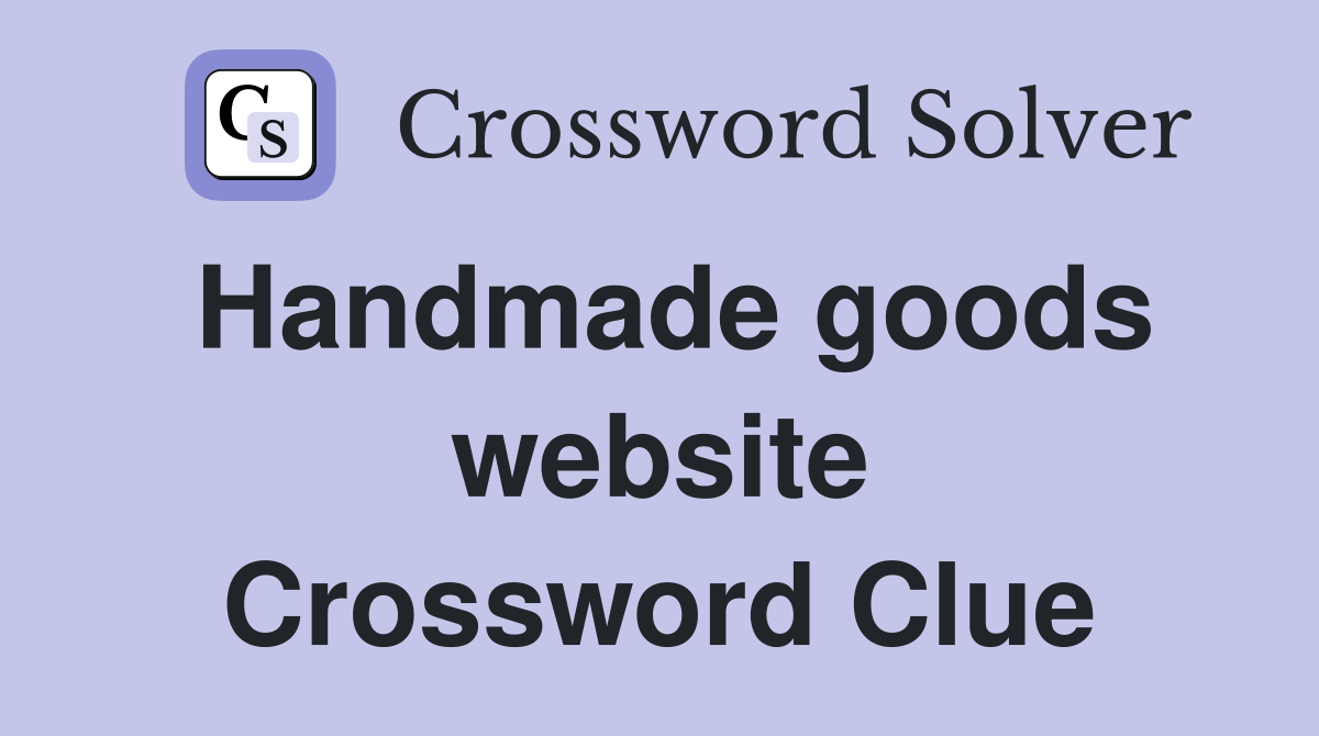 Handmade goods website Crossword Clue