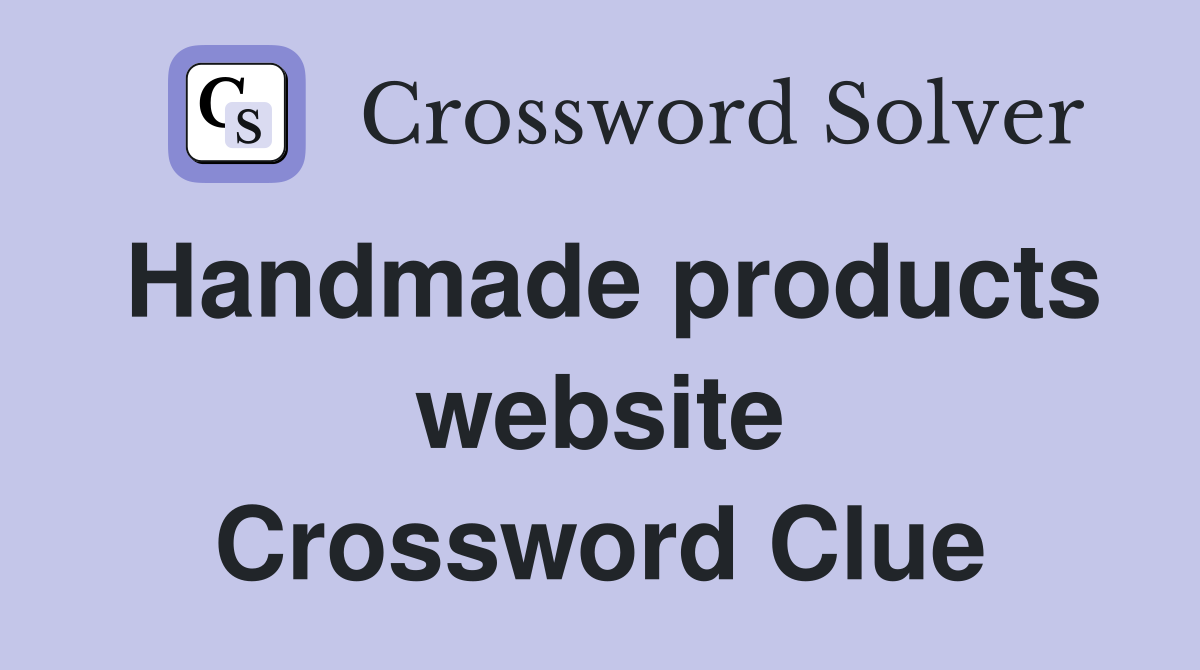 Handmade products website Crossword Clue