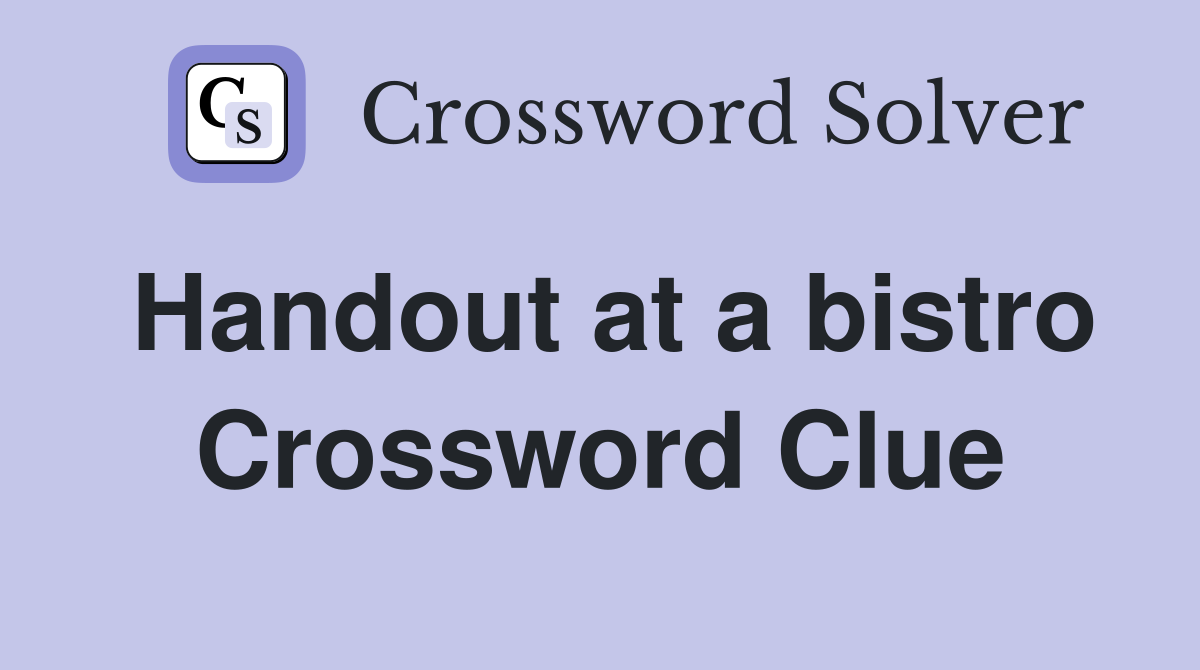 Handout at a bistro Crossword Clue
