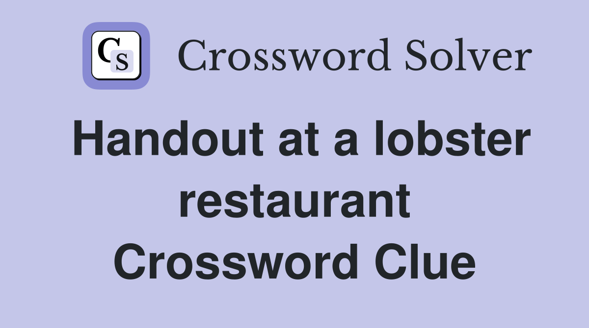 Handout at a lobster restaurant Crossword Clue