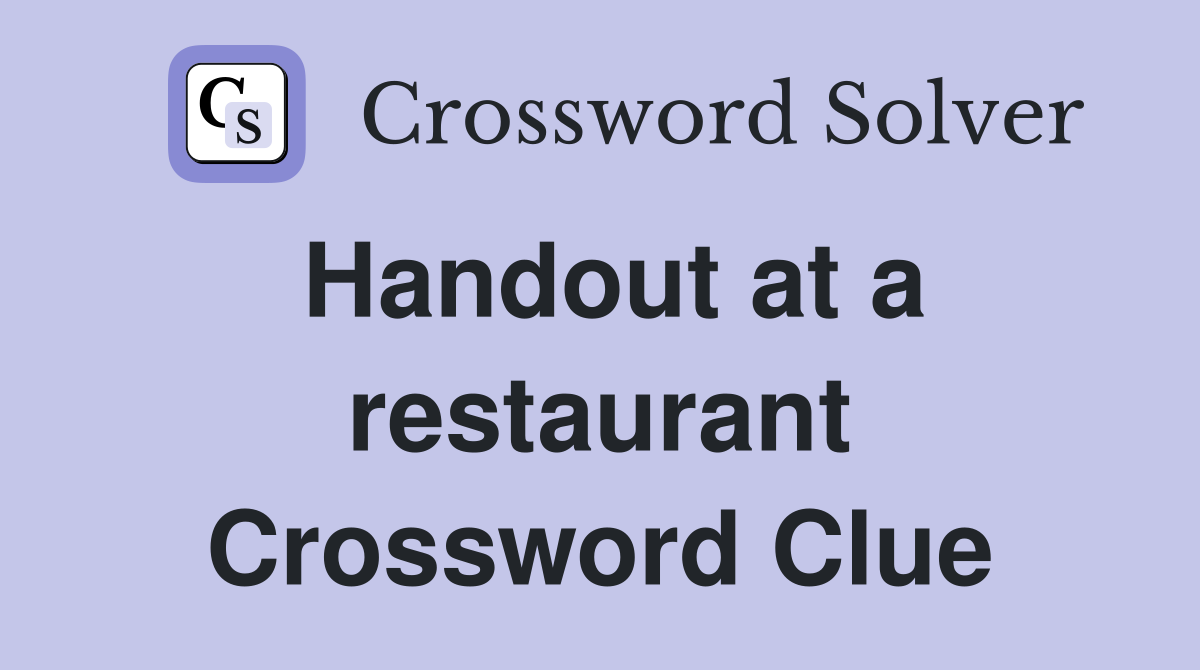 Handout at a restaurant Crossword Clue