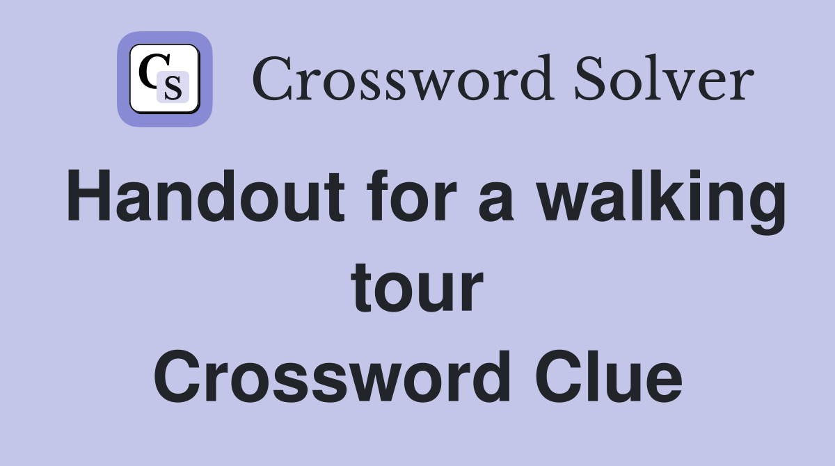 Handout for a walking tour Crossword Clue