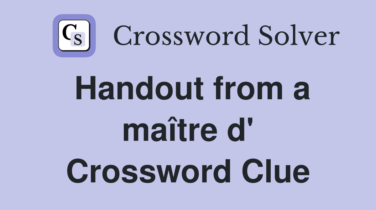 Handout from a maître d' Crossword Clue