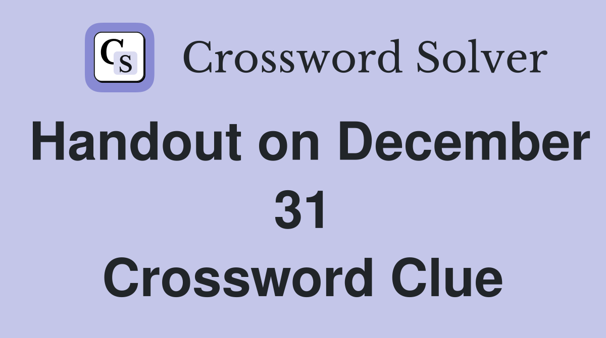 Handout on December 31 Crossword Clue